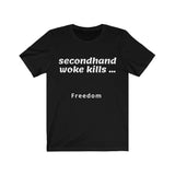 Second Hand Woke Kills - Freedom [Wake Up Your Woke Friends]