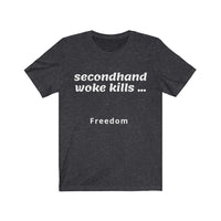 Second Hand Woke Kills - Freedom [Wake Up Your Woke Friends]