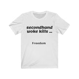 Second Hand Woke Kills - Freedom [Wake Up Your Woke Friends]